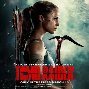 Tomb Raider Motion Picture starring Alicia Vikander Promotional Artwork